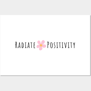 Radiate Positivity - Life Quotes Posters and Art